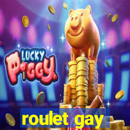 roulet gay